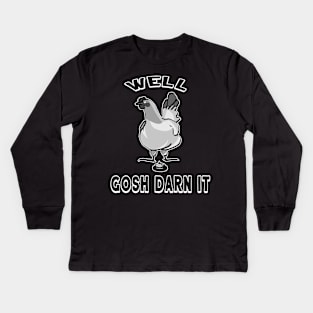 Funny Farm Chicken Rooster Gosh Darn It Farmer Country Saying Kids Long Sleeve T-Shirt